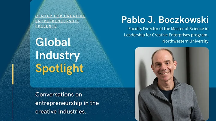 Global Industry Spotlight - Pablo J. Boczkowski