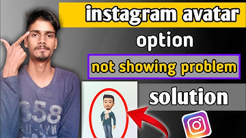 How To Fix Instagram Avatar option problem |  Instagram Avatar Option Not Showing Problem