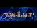 Thom yorke  harrowdown hill live at down the rabbit hole 2019