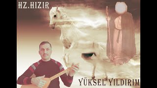 HZ. HIZIR - YÜKSEL YILDIRIM