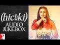 Hichki Audio Jukebox | Rani Mukerji | Jasleen Royal