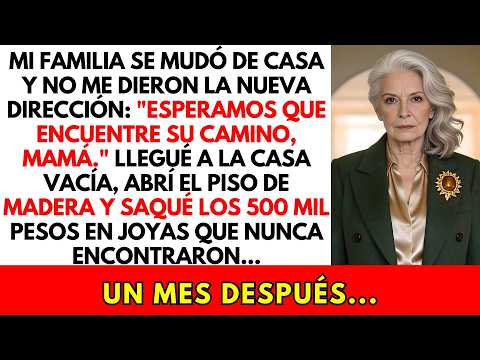 Mi Familia Se Mudó Sin Avisarme: "Encuentre Su Camino", Pero Dejaron Atrás Mis Joyas...