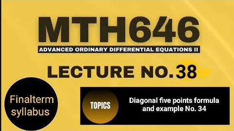 MTH646 Lecture No.38 || Short Lecture|| Diagonal five points formula