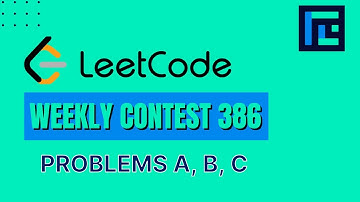 Leetcode Weekly Contest 386 | Video Solutions - A to C | by Viraj Chandra| TLE Eliminators