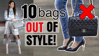 10 OUT OF STYLE Designer Luxury Bags * Who cares? I still own them! *