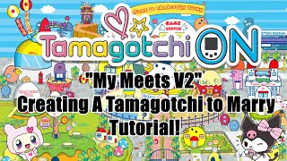 Tamagotchi ON/Meets Tutorial - My Meets App -  Creating a Tamagotchi to Marry! screenshot 2
