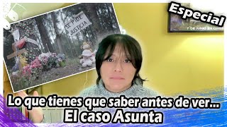 TRUE CRIME | Lo que tienes que saber antes de ver..."El caso Asunta"