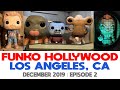 EP2 | Funko Hollywood | Los Angeles and Disneyland Resort | December 2019