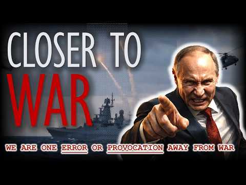 Video We're CLOSER to WAR in Europe - As Putin's Appetite for Risk and Confrontation Grows!
