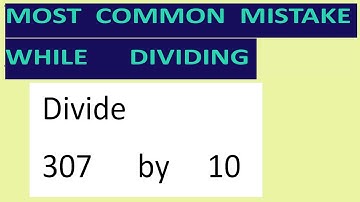 Divide     307      by     10     Most   common  mistake  while   dividing