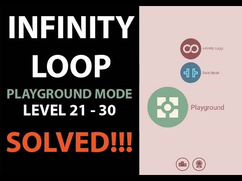 ∞ Loop (Infinity Loop) PLAYGROUND LV21 to 30 SOLVED