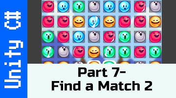 Part 7 - Find a Match Part 2: Make a Game like Candy Crush in Unity using C#