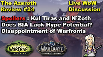 The Azeroth Review #24 - Disappointing Warfronts, Lack of BfA Hype, plus other WoW topics