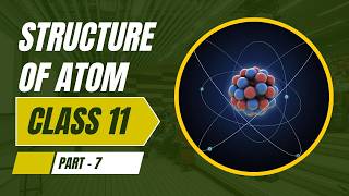 Structure Of Atom | Class 11 | Part-7 | Johannas Rydberg Experiment
