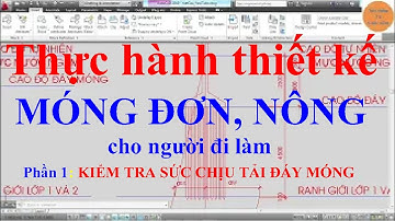 Thực hành thiết kế móng đơn, nông cho người đi làm. Phần 1: Kiểm tra sức chịu tải đáy móng | XD&CS