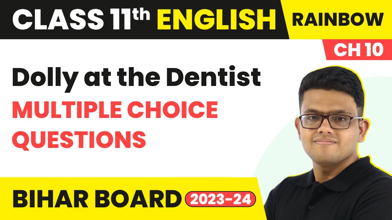 Dolly at the Dentist Multiple Choice Questions Class 11 English