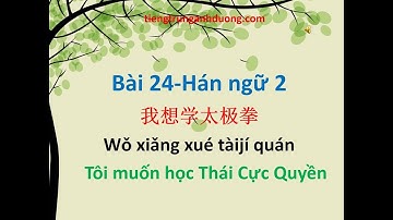 Học tiếng Trung theo giáo trình Hán ngữ 2 (bài 24)