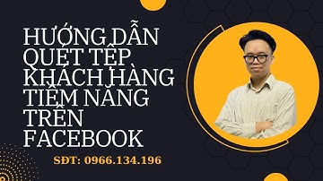 Phần Mềm Quét Tệp Khách Hàng Tiềm Năng Trên Facebook | Tool Quét Data Khách hàng