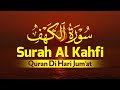 SURAH ALKAHFI di Hari Jumat berkah | Ngaji Merdu Murottal AlQuran Surah Al Kahfi Full - Lafadz Doa