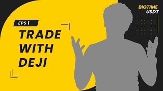 TRADE WITH DEJI . BIGTIMEUSDT 100X GAIN
