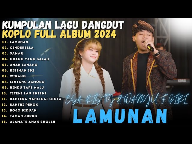 ESA RISTI FT WAHYU F GIRI - LAMUNAN | KUMPULAN DAN FULL ALBUM VIDEO DANGDUT KOPLO TERBARU VIRAL class=