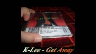 K-Lee - Get Away (Zlick 'N Zack Remix)