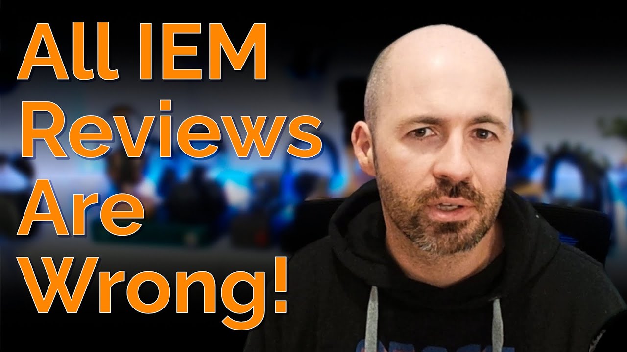 All IEM Reviews Are Wrong - Here's what you can do about it