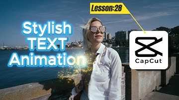 How to Add Style and Motion to Text in CapCut PC - Lesson 28 CapCut Tutorial
