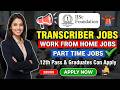 🔴Transcriber jobs|| Work from home jobs 🔥ll part time jobs 😀 ll all graduates eligible ll#iisc #job