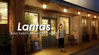 Lantas - Juicy Luicy ( Arvian Dwi Cover   Lirik )