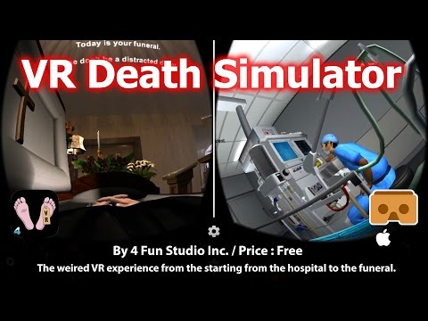 VR Death Simulator  - The weired VR experience from the starting from the hospital to the funeral.