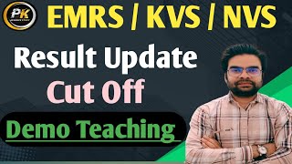 EMRS / KVS / NVS - RESULT (DEMO TEACHING) INTERVIEW / CUT OFF / PK ADVANCE STUDY L
