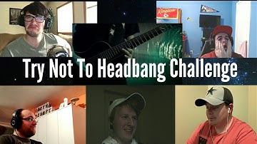 Try Not To Headbang Challenge (Group Attempt)
