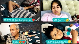 Bhaiya aa gye Bangkok se❤️| taanu gya apni Naani k Ghar ☹️❤️|preeti Chaudhary vlogs