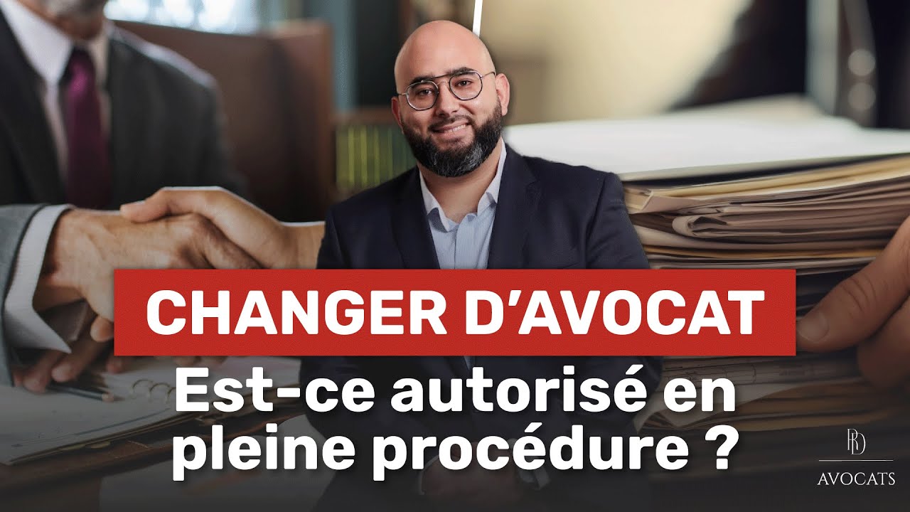 Peut-on changer d'avocat ? (La succession d'avocat)