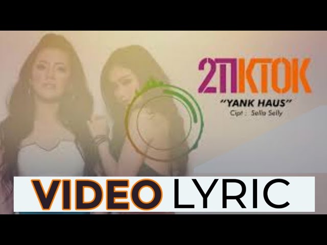 2TikTok - Yank Haus (Official Video Lyrics NAGASWARA) #lirik class=