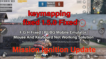 Pubg Mobile Emulator Gameloop keymapping fixed 1.5.0 Fixed - After Mission Ignition Update !!