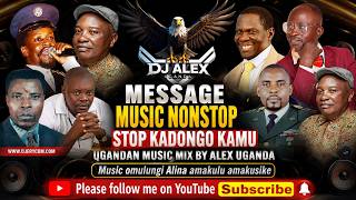 Message Music Non Stop Kadongo Kamu  Ugandan Music by Dj Alex Uganda Ft  Amazing Old Music Videos