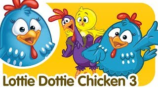 Lottie Dottie Chicken 3 - Kids songs and nursery rhymes in English