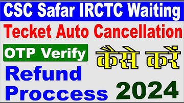csc safar waiting ticket cancel otp verify kaise kare I csc irctc auto ticket cancellation refund