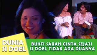 BUKTI SARAH CINTA SEJATI SI DOEL TIDAK ADA DUANYA - DUNIA SI DOEL