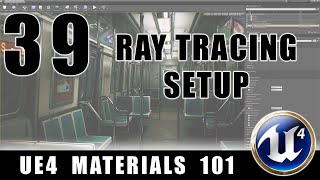 Ray Tracing Setup - UE4 Materials 101 - Episode 39