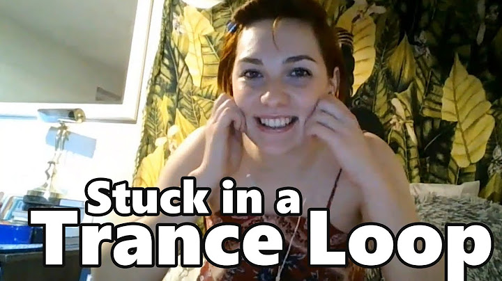 Stuck in a Trance Loop