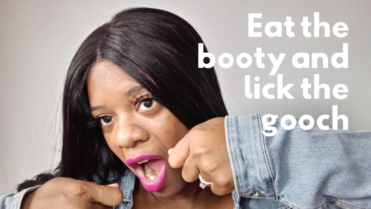 Storytime eating the booty and licking the gooch - YouTube