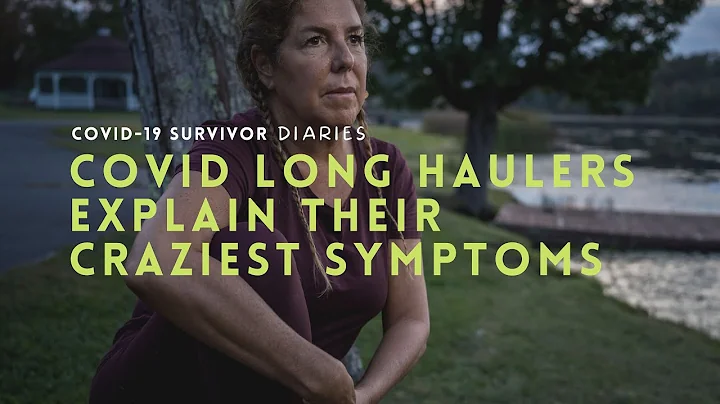 Covid-19 Long Haulers Explain Their Ongoing Symptoms