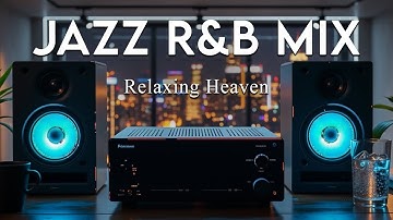 Smooth Jazz x Soulful R&B Beats for Concentration, Relaxation & Chill Nights