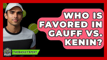 Who Is Favored in Gauff vs. Kenin? | The Racket Xpert News