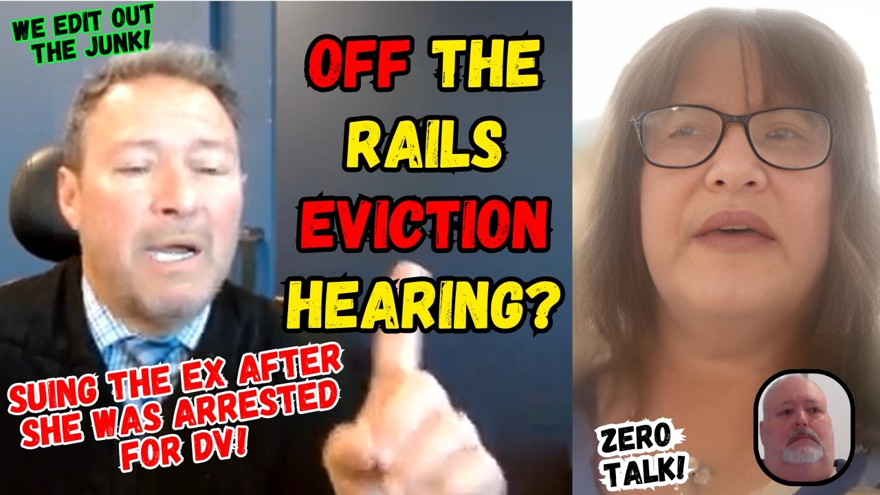 Eviction Hearing OR Plain Old Revenge By a Jilted Ex!  Throw it ALL at the Wall & See what Sticks!