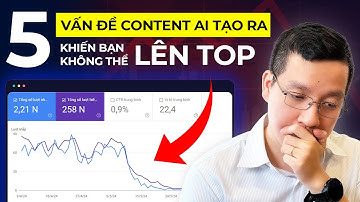 5 Vấn đề Content AI tạo ra khiến bài viết không thể lên top | Cách tạo content chuẩn SEO với AI 2025