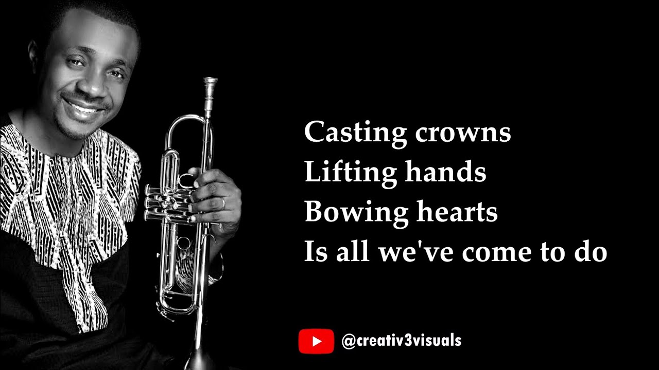 Nathaniel Bassey Casting Crowns [Lyric Video] YouTube